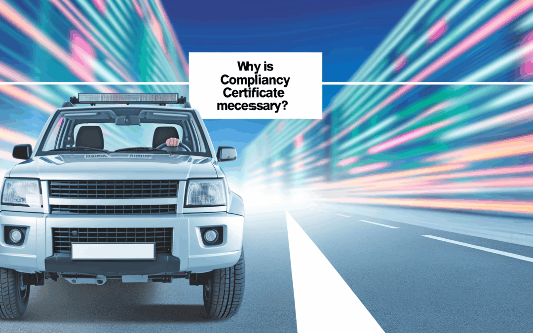 Pourquoi un certificat de conformité est-il nécessaire ?